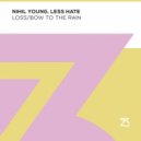 Nihil Young, Less Hate - Bow To The Rain