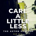 The Aston Shuffle - Care A Little Less