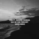 Kina Ft. Adriana Proenza - Can We Kiss Forever