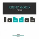 Right Mood - Okay