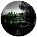 Roxe - Take Me Back