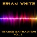 Erian White - Trance Extraction Vol. 3