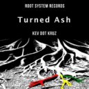 Kev Dot Kruz - Turned Ash