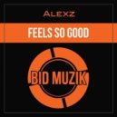 AlexZ - Feels so Good