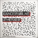 Xander Milne - Let Me Fuse (Daelo Remix)