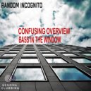 Random Incognito - Confusing Overview