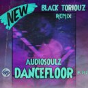 Audiosoulz - Dancefloor (Black Toriouz Radio Edit)