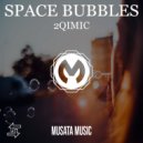 2Qimic - Space Bubbles (Original mix)