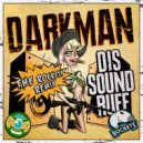 Darkman - Dis Sound Ruff