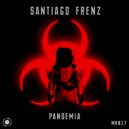 Santiago Frenz - Pandemia (Original Mix)