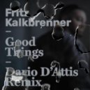 Fritz Kalkbrenner - Good Things (Dario D\'Attis Remix)