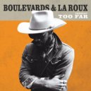 Boulevards & La Roux - Too Far ()