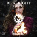 R3CKLES - Be Alright (Original mix)