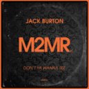 Jack Burton (AUS) - Don't Ya Wanna See