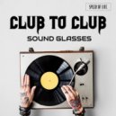 Sound Glasses - Club To Club