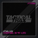Two Lee - Stepping In My Life