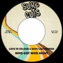 Love In Colour & Dave Leatherman - Who Got Who High