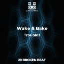 Wake and Bake, Maria-Lea - Troubles