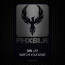 Din Jay - Watch You Baby