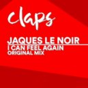 Jaques Le Noir - I Can Feel Again