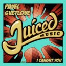 Pavel Svetlove - I Caught You