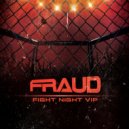 Fraud - Fight Night
