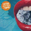 Better Lost Than Stupid Ft. Chaney - Overboard