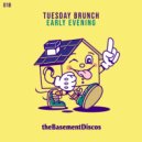 Tuesday Brunch - Not Gonna