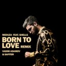 Meduza Ft. SHELLS - Born To Love