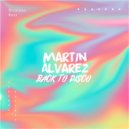Martin Alvarez - Back To Disco