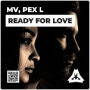 Pex L & MV - Ready For Love