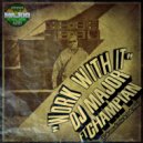 DJ Major feat. Champian - Work With IT