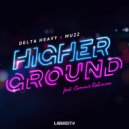 Delta Heavy & MUZZ feat. Cammie Robinson - Higher Ground