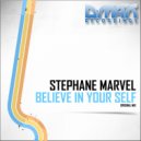 Stephane Marvel - Believe In Your Self