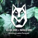Veljko Jovic, Natalie Dime - Nothing Lasts Forever