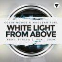 Colin Rouge, Nuclear Fuel feat. Stella J. Fox - White Light From Above