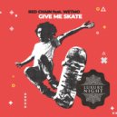 Red Chain & Wetmo - Give Me Skate