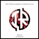 Imp Force, Marcus Zero, Gilas - Killa