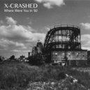 X-Crashed - Where Were You in '92