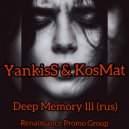 YankisS & KosMat - Deep Memory #3 (Rus) ()