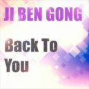 Ji Ben Gong - Back To You (Original Mix)