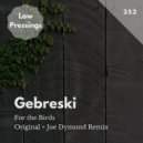Gebreski - For the Birds (Joe Dymond Remix)