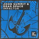 John Summit, Dead Space - Impactor