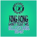 King Kong - Can\'t test we (Bellota Dubs Remix)