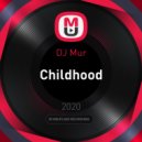 DJ Mur - Childhood