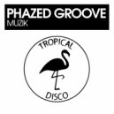 Phazed Groove - Musik