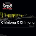 Ch!NJoNG x Ch!NJoNG - Totem