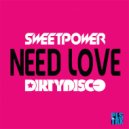 Sweetpower, Dirtydisco - Need Love