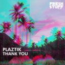 Plaztik - Thank You