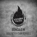 Goncalo M  - Violent Rhythm